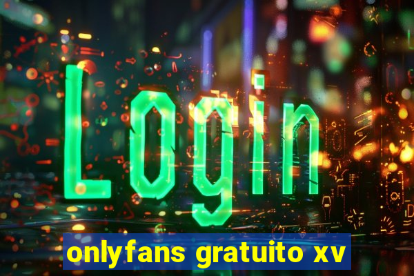 onlyfans gratuito xv